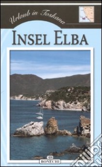 Insel Elba. Ediz. a colori libro