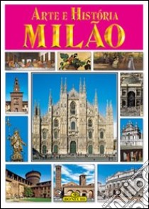 Milano. Arte e storia. Ediz. portoghese libro