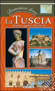 La Tuscia, terra degli Etruschi libro