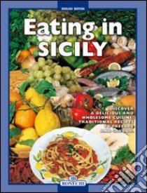 Sicilia a tavola. I piatti più tipici della tradizione culinaria siciliana. Ediz. inglese libro