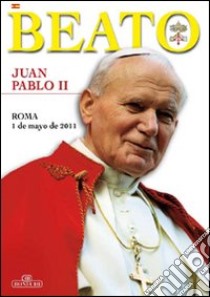 Beato Giovanni Paolo II. Ediz. spagnola libro