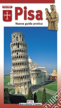 Pisa. Nuova guida pratica libro di Pescio Claudio