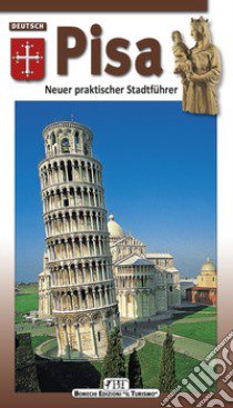 Pisa. Neuer praktischer Stadtführer libro di Pescio Claudio