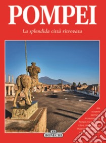 Pompei. La splendida città ritrovata libro di Fabbri Patrizia; Cavallini Selene