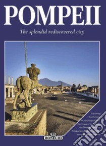 Pompeii. The splendid rediscovered city libro di Fabbri Patrizia; Cavallini Selene