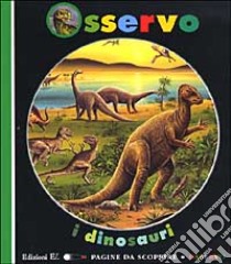 Osservo i dinosauri libro di Delafosse Claude