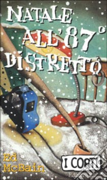 Natale all'87º distretto libro di McBain Ed