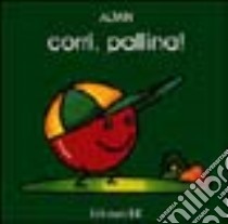 Corri, Pallina! libro di Altan Tullio F.