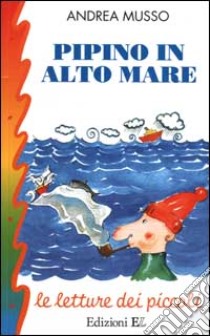 Pipino in alto mare libro di Musso Andrea