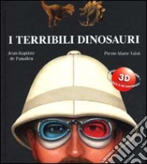 I terribili dinosauri libro di Panafieu Jean-Baptiste de