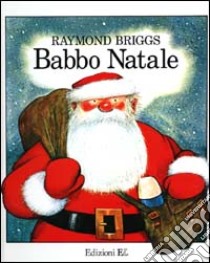 Babbo Natale libro di Briggs Raymond