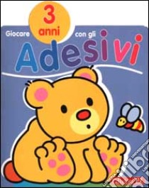 Giocare con gli adesivi. 3 anni libro