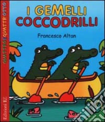 I gemelli coccodrilli libro di Altan Tullio F.