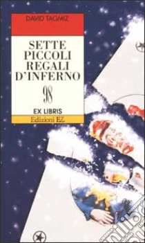 Sette piccoli regali d'inferno libro di Tagmiz David