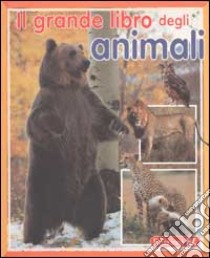 Il grande libro degli animali libro di Montagne Thierry