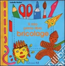 Il mio primo libro bricolage libro di Bochot Isabelle