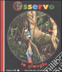 Osservo la giungla libro di Delafosse Claude