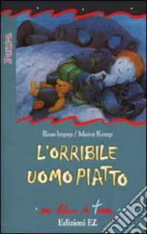 L'orribile uomo piatto libro di Impey Rose; Kemp Moira