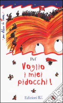 Voglio i miei pidocchi! libro di Pef