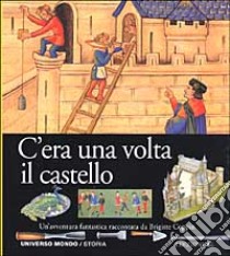 C'era una volta il castello libro di Coppin Brigitte