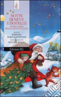 Notte di neve e di stelle. Storie e rime per le feste di Natale libro di Bartos Höppner Barbara