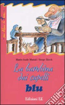 La bambina dai capelli blu libro di Murail Marie-Aude