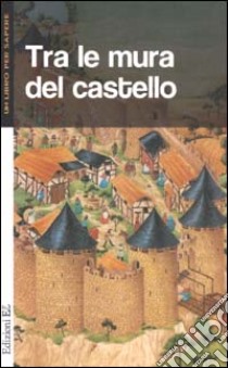 Tra le mura del castello libro di Farré Marie