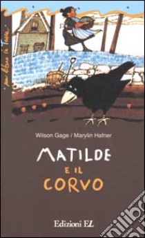 Matilde e il corvo libro di Gage Wilson