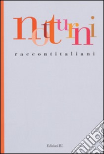 Notturni. Raccontitaliani libro