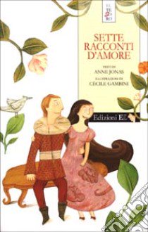 Sette racconti d'amore libro di Jonas Anne