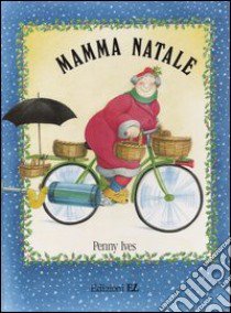 Mamma Natale libro di Ives Penny