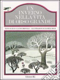 Un inverno nella vita di Orso Grande libro di Brisville Jean-Claude