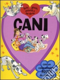 Cani. Quiz, giochi, attività e fai-da-te libro di Martineau Susan