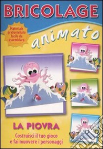 Bricolage animato. La piovra libro di Vande Lanoitte Anne