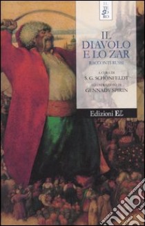 Il diavolo e lo zar. Racconti russi libro di Gogol' Nikolaj - Pogorelskij Antonij - Puskin Aleksandr