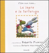 La lepre e la tartaruga libro di Piumini Roberto - Nascimbeni Barbara