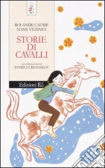 Storie di cavalli libro di Causse Rolande - Vézinet Nane