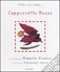 Cappuccetto Rosso da Jacob e Wilhelm Grimm libro di Piumini Roberto