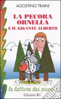 La pecora Ornella e il gigante Alberto libro di Traini Agostino