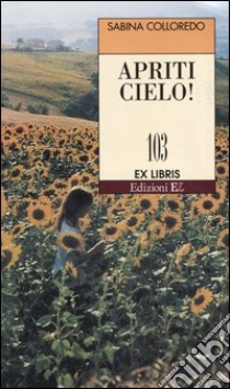 Apriti cielo! libro di Colloredo Sabina