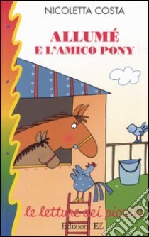 Allumé e l'amico pony libro di Costa Nicoletta