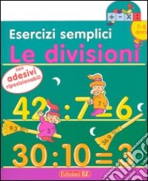 Esercizi semplici. Le divisioni. Da 7-8 anni libro