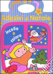 Adesivi di Natale. Incolla e colora. Con adesivi libro