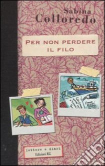 Per non perdere il filo libro di Colloredo Sabina