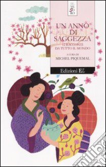 Un anno di saggezza. Dodici racconti da tutto il mondo libro