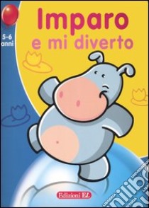 Imparo e mi diverto. Ippopotamo (5-6 anni) libro