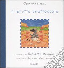 Il brutto anatroccolo libro di Piumini Roberto - Nascimbeni Barbara