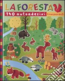 La Foresta. Adesivi trasparenti libro