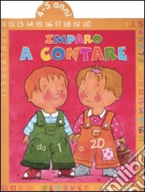 Imparo a contare da 1 a 20. 4-5 anni libro