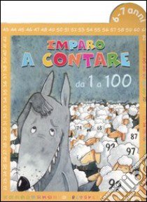 Imparo a contare da 1 a 100. 6-7 anni libro